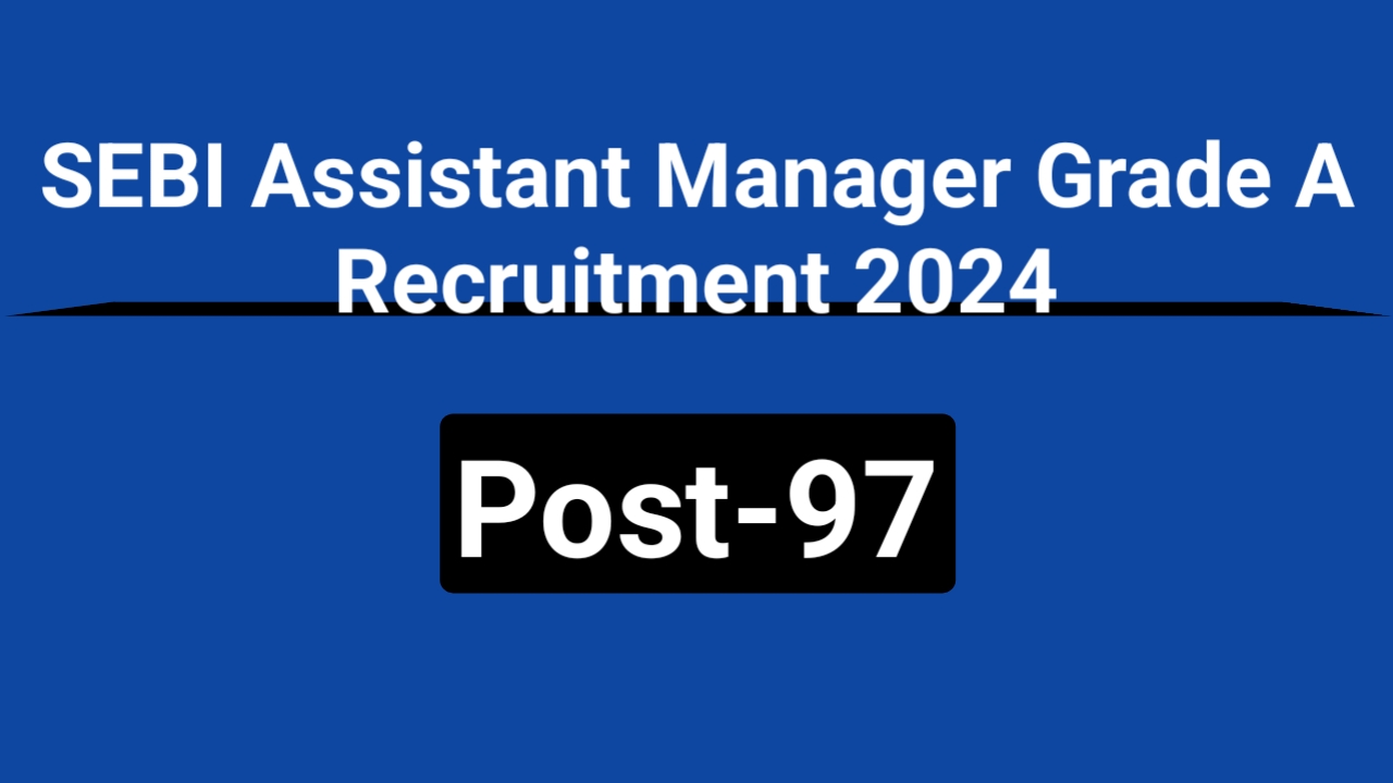 SEBI Assistant Manager Grade A Recruitment 2024