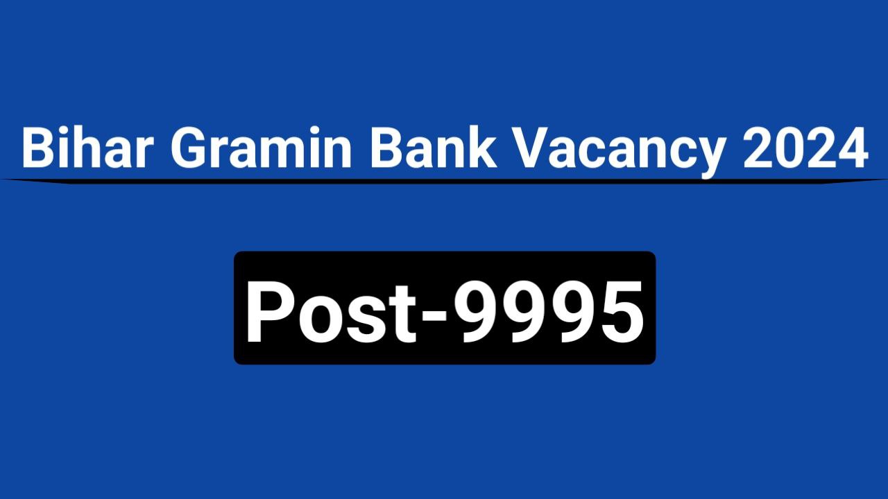 Gramin Bank Vacancy 2024