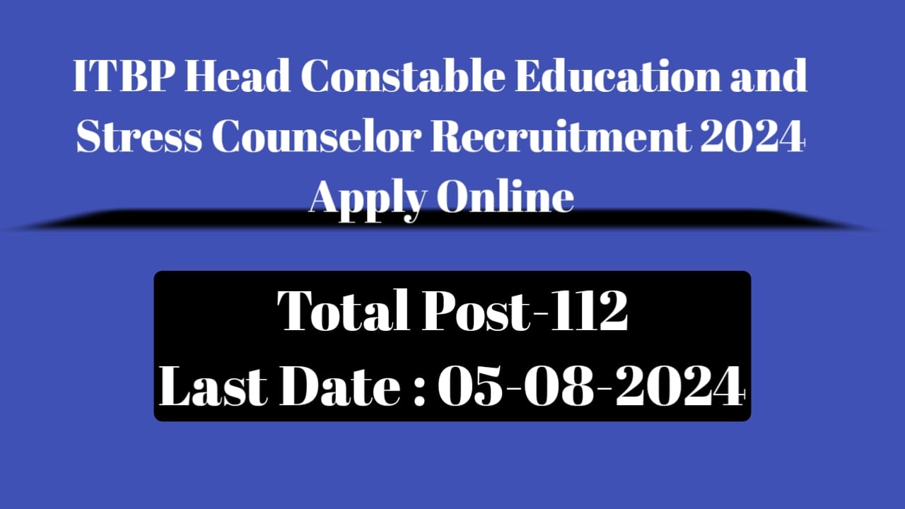 ITBP Head Constable Education and Stress Counselor Recruitment 2024 Apply Online